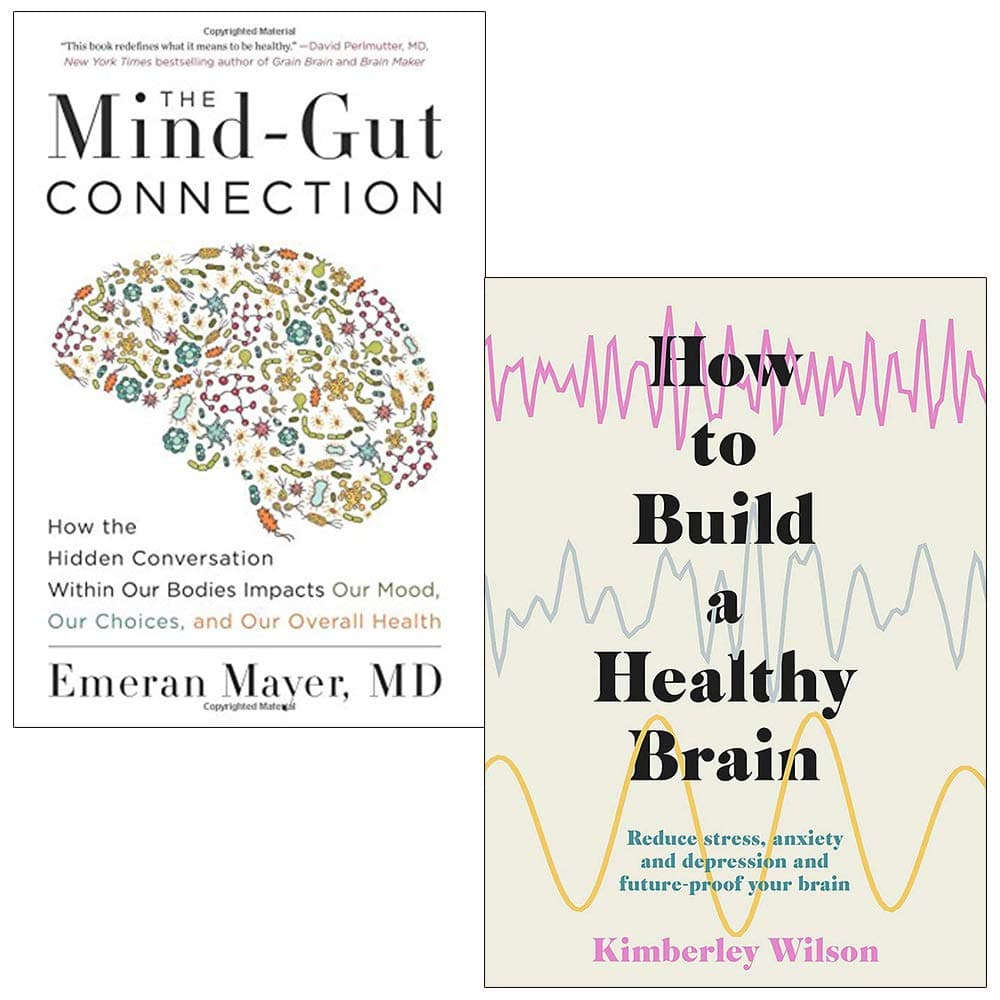 The Mind-Gut Connection By Emeran Mayer & How to Build a Healthy Brain By Kimberley Wilson 2 Books Collection Set