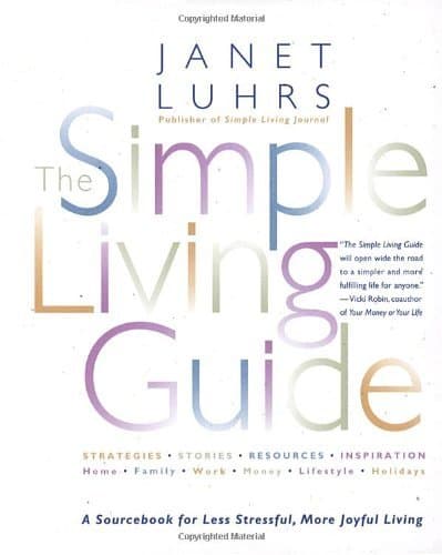 By Janet Luhrs - The Simple Living Guide: A Sourcebook for Less Stressful, More Joyful Living