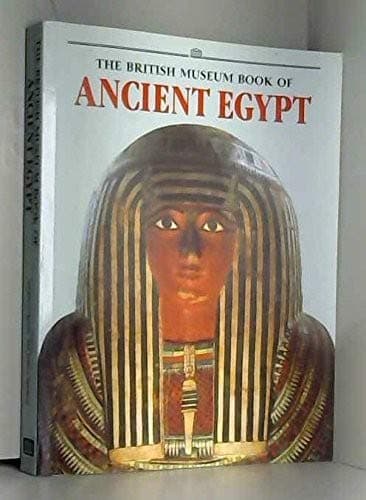 The British Museum Book of Ancient Egypt