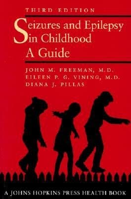 [(Seizures and Epilepsy in Childhood: A Guide)] [Author: John M. Freeman] published on