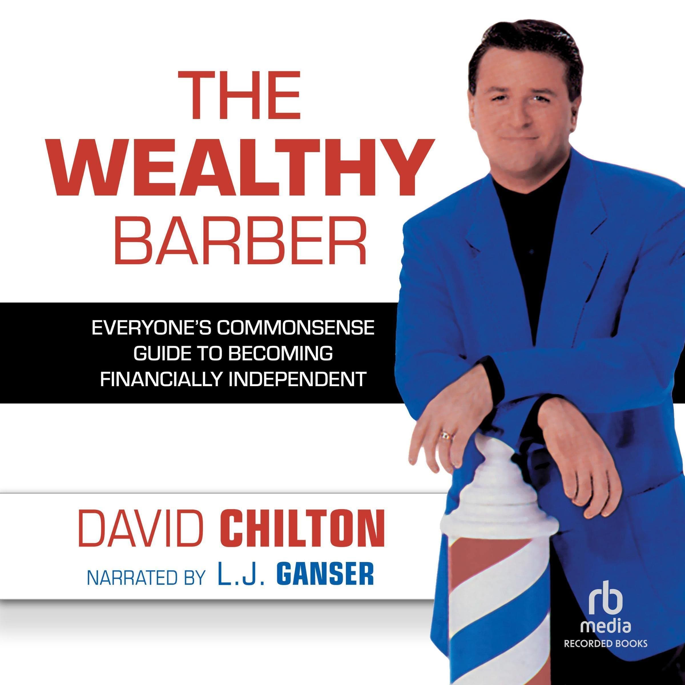 The Wealthy Barber: Everyone’s Commonsense Guide to Becoming Financially Independent