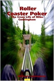 Roller Coaster Poker: The Crazy Life of Mike Cunningham