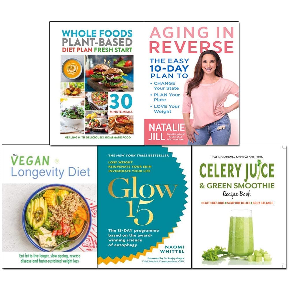 Celery Juice & Green Smoothie, Aging in Reverse [Hardcover], Glow15, Vegan Longevity Diet, Whole Foods Plant 5 Books Collection Set