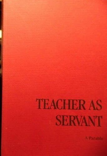 Teacher as servant: A parable