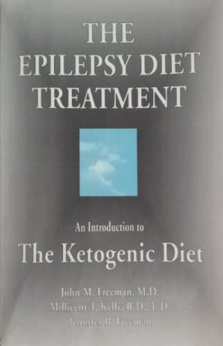 The Epilepsy Diet Treatment: : An Introduction to The Ketogenic Diet