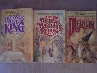The Magic World of T.H. White: Mistress Masham's Repose/Book of Merlyn/Once & Future King