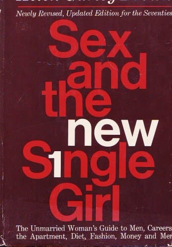 Sex and the New Single Girl, Revised and Updated Edition for the Seventies