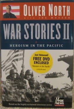 WAR STORIES II - HEROISM IN THE PACIFIC - WITH FREE DVD - FIRST EDITION - SIGNED BY OLIVER NORTH