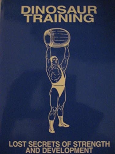 Dinosaur Training: Lost Secrets of Strength and Development