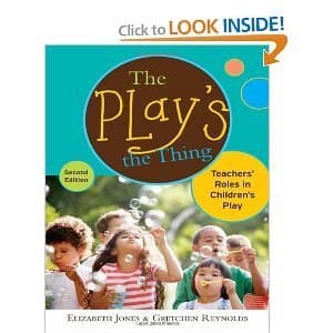 The Play's the Thing: Teachers' Roles in Children's Play (Early Childhood Education (Teacher's College Pr)) 2nd (Second) Edition