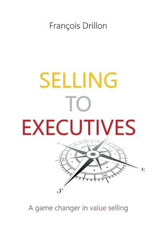 SELLING TO EXECUTIVES: A game changer in value selling.