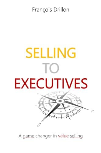 SELLING TO EXECUTIVES: A game changer in value selling.