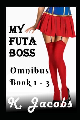 My Futa Boss - Omnibus: Book 1 - 3