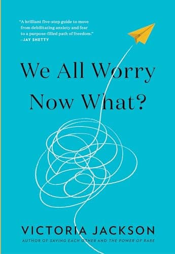 We All Worry, Now What?
