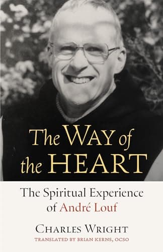 The Way of the Heart: The Spiritual Experience of André Louf (Volume 72)