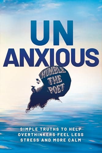 Unanxious: 50 Simple Truths to Help Overthinkers Feel Less Stress and More Calm
