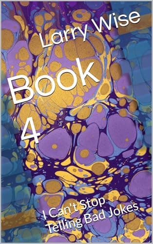 Book 4: I Can't Stop Telling Bad Jokes