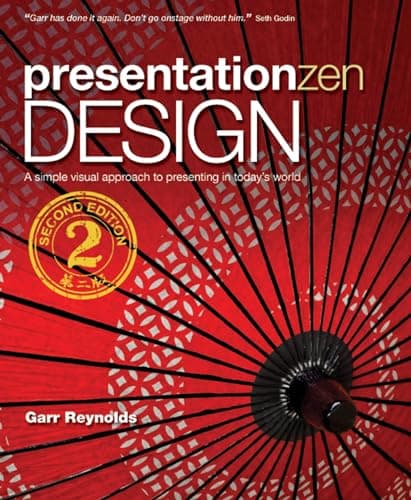 Presentation Zen Design: Simple Design Principles and Techniques to Enhance Your Presentations