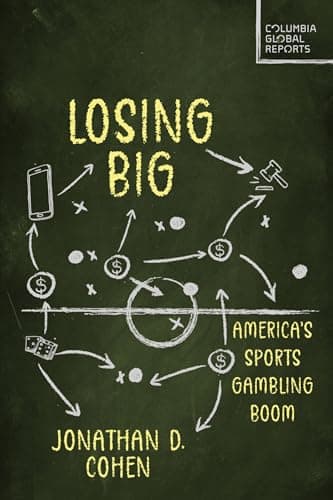 Losing Big: America's Reckless Bet on Sports Gambling