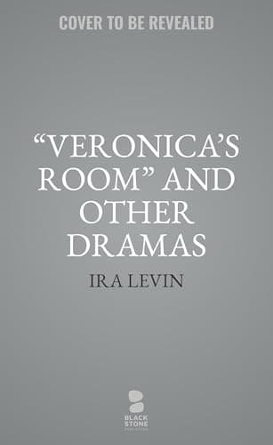 “Veronica’s Room” and Other Dramas: Dr. Cook’s Garden, Interlock, and Veronica’s Room