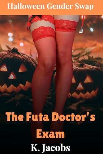 The Futa Doctor's Exam: Halloween Gender Swap