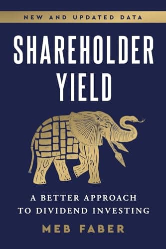 Shareholder Yield: A Better Approach to Dividend Investing