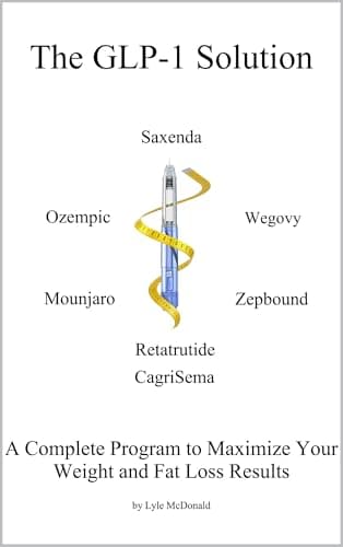 The GLP-1 Solution: A Complete Program to Maximize Your Weight and Fat Loss Results