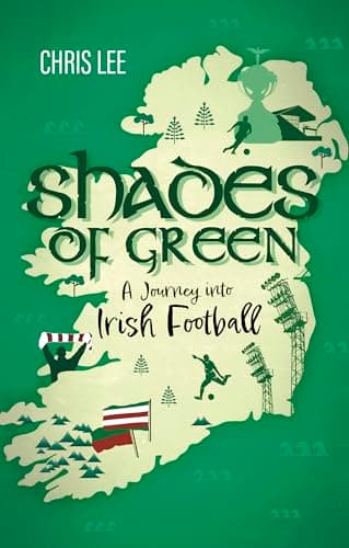 Shades of Green: A Journey into Irish Football