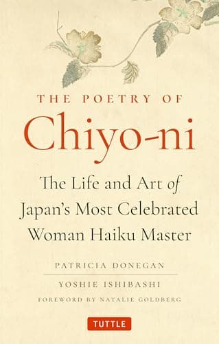 The Poetry of Chiyo-ni: The Life and Art of Japan's Most Celebrated Woman Haiku Master