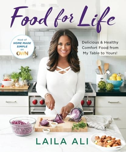 Food for Life: Delicious & Healthy Comfort Food from My Table to Yours!