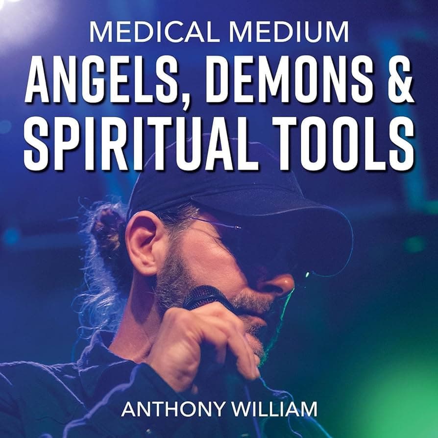 Medical Medium: Angels, Demons & Spiritual Tools