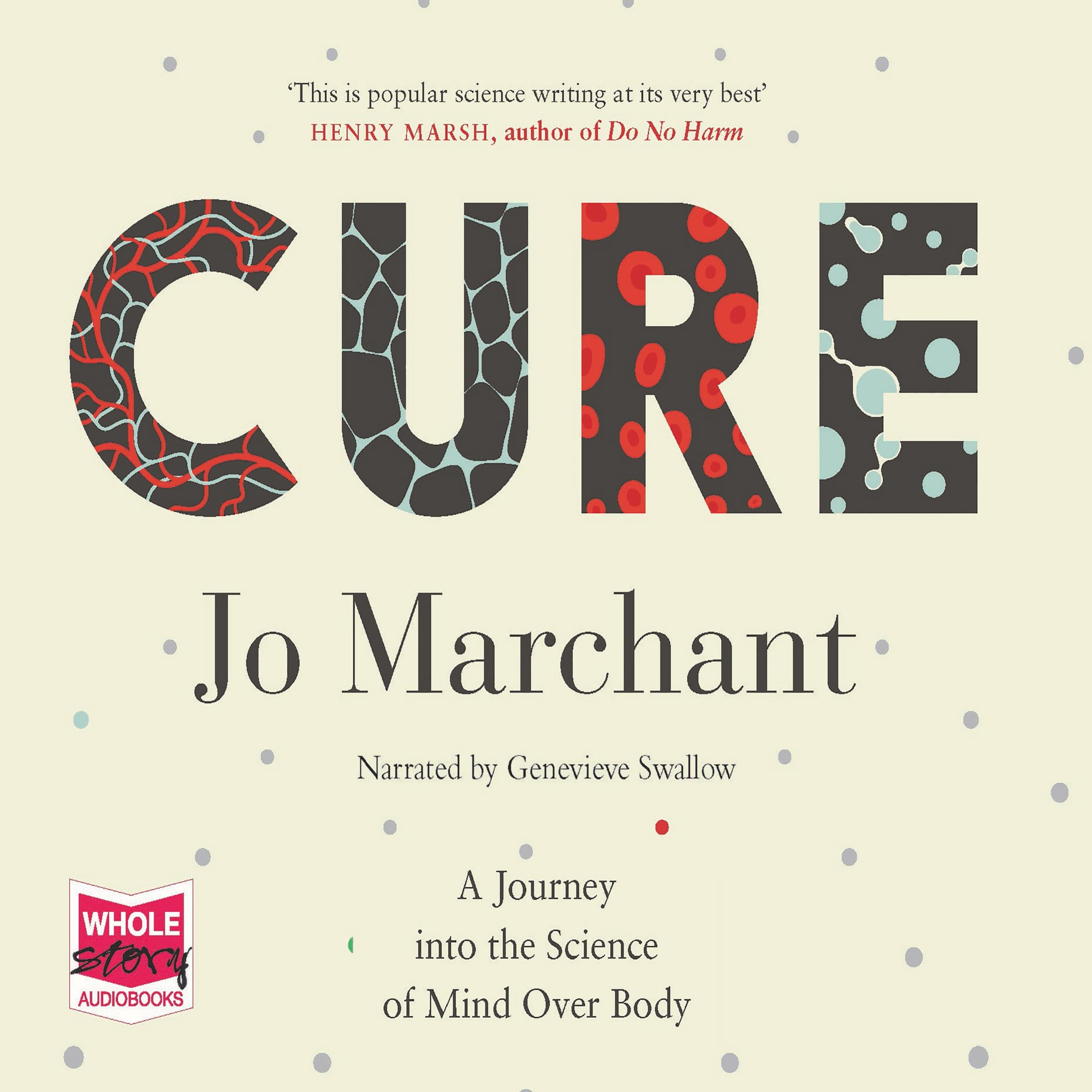 Cure: A Journey into the Science of Mind over Body