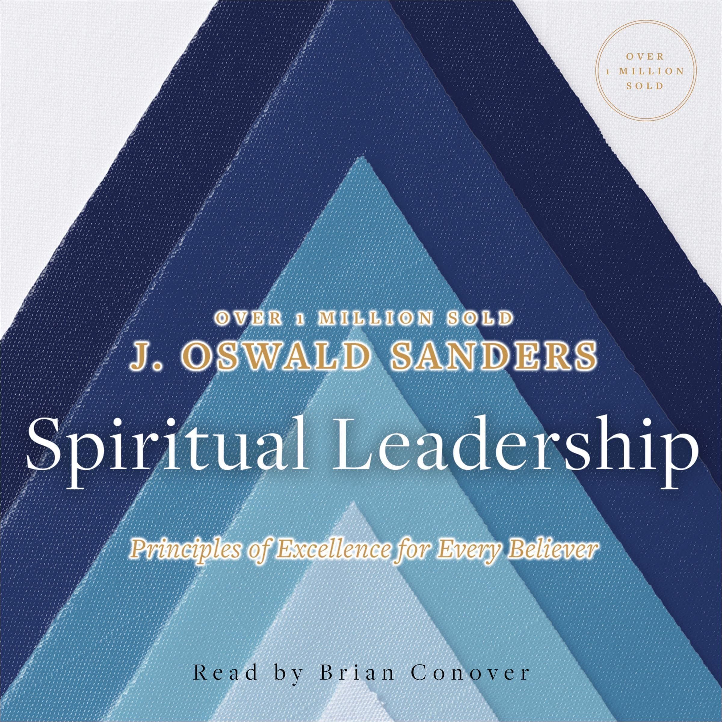 Spiritual Leadership: Principles of Excellence for Every Believer