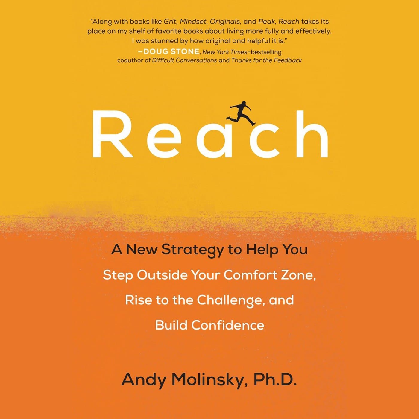 Reach: A New Strategy to Help You Step Outside Your Comfort Zone, Rise to the Challenge, and Build Confidence
