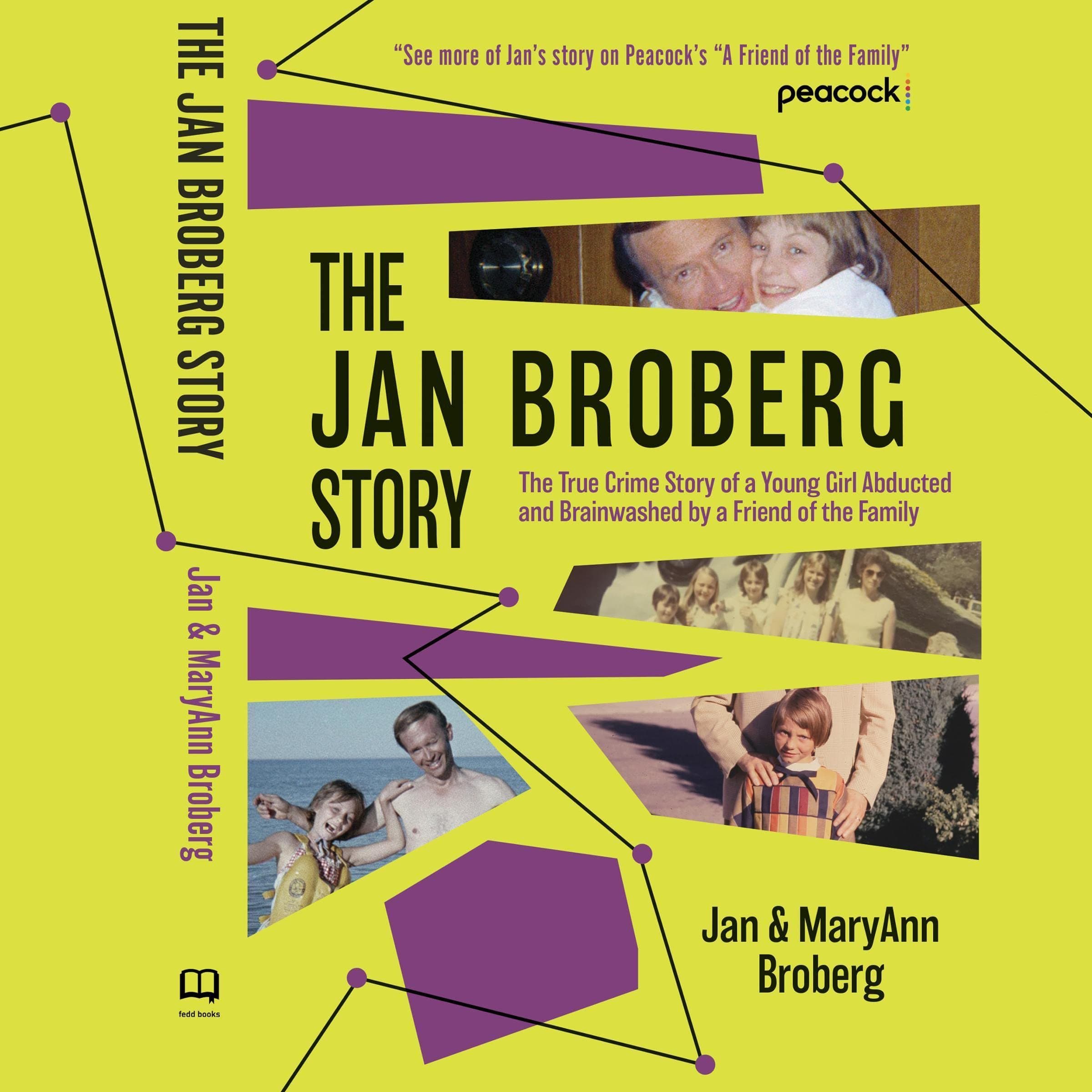 The Jan Broberg Story: The True Crime Story of a Young Girl Abducted and Brainwashed by a Friend of the Family