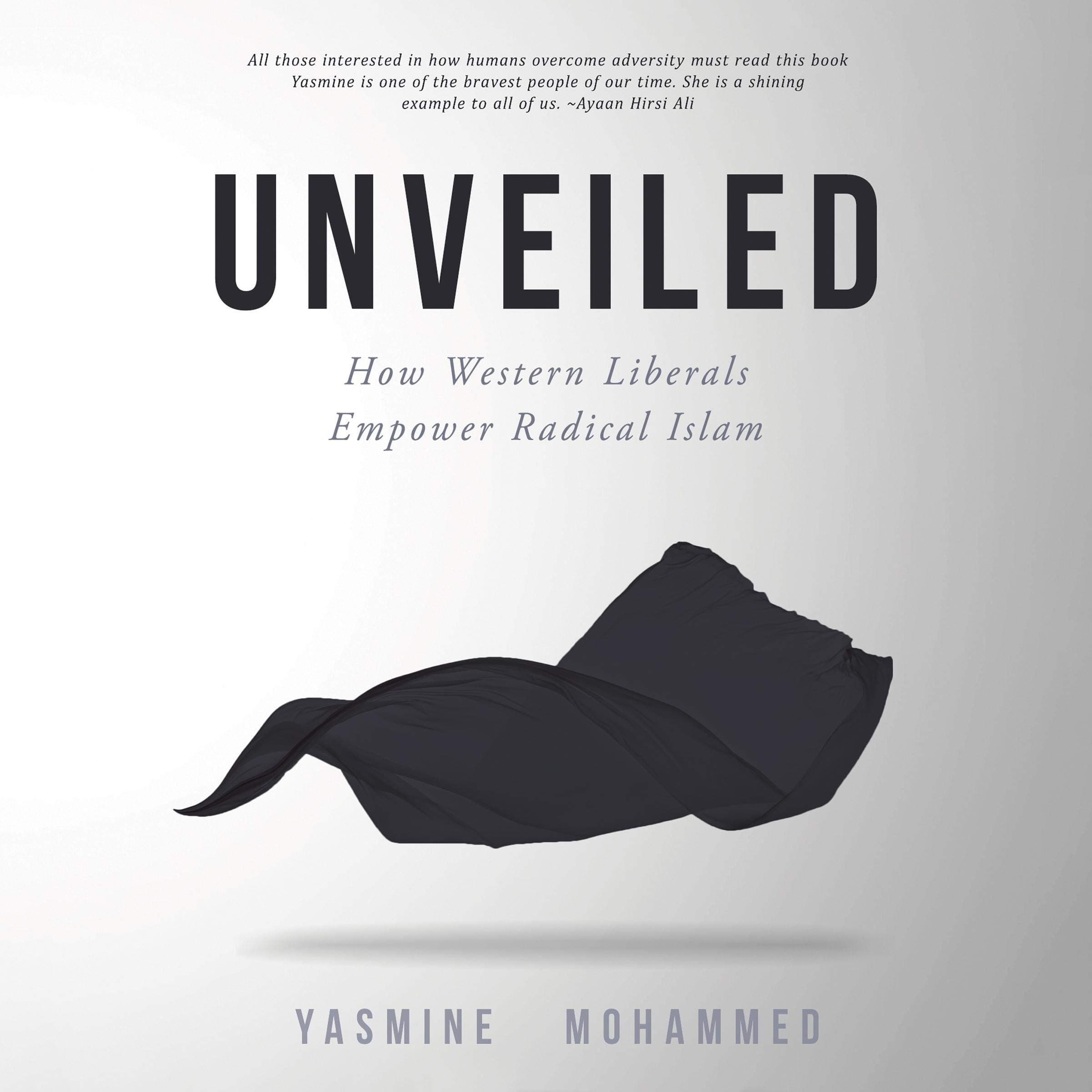 Unveiled: How the West Empower Radical Muslims