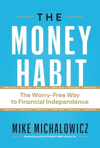 The Money Habit: The Worry-Free Way to Financial Independence