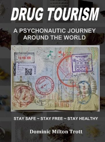 Drug Tourism: A Psychonautic Journey Around The World