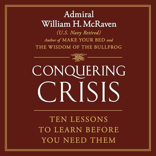 Conquering Crisis: Ten Lessons to Learn Before You Need Them