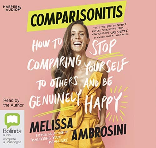 Comparisonitis: How to Stop Comparing Yourself To Others and Be Genuinely Happy [Audio]