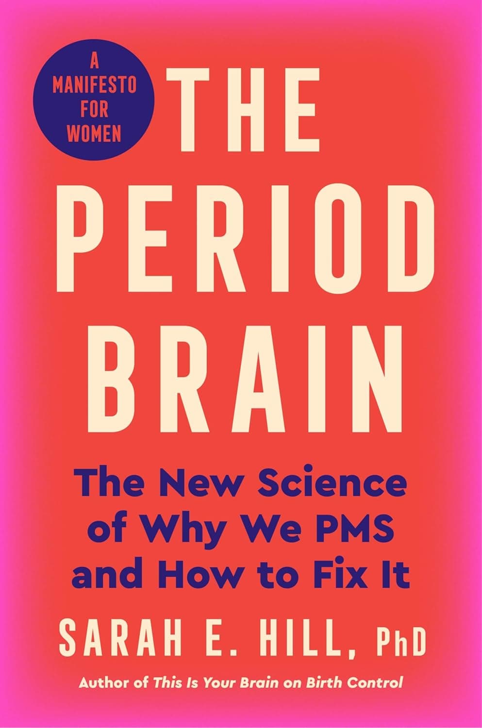 The Period Brain: The New Science of Why We PMS and How to Fix It—A Manifesto for Women