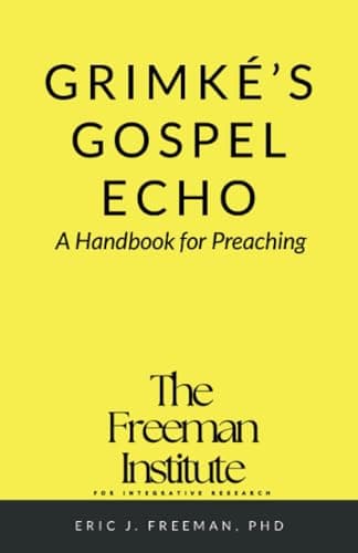 Grimké's Gospel Echo: A Handbook for Preaching