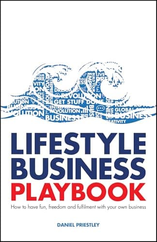 Lifestyle Business Playbook: How to Have Fun, Freedom and Fulfilment With Your Own Business