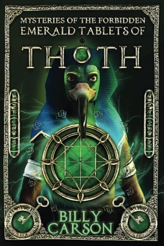 Mysteries Of The Forbidden Emerald Tablets Of Thoth