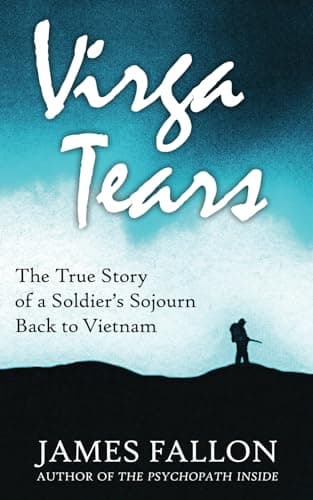 Virga Tears (revised edition with photos): The True Story of a Soldier’s Sojourn Back to Vietnam
