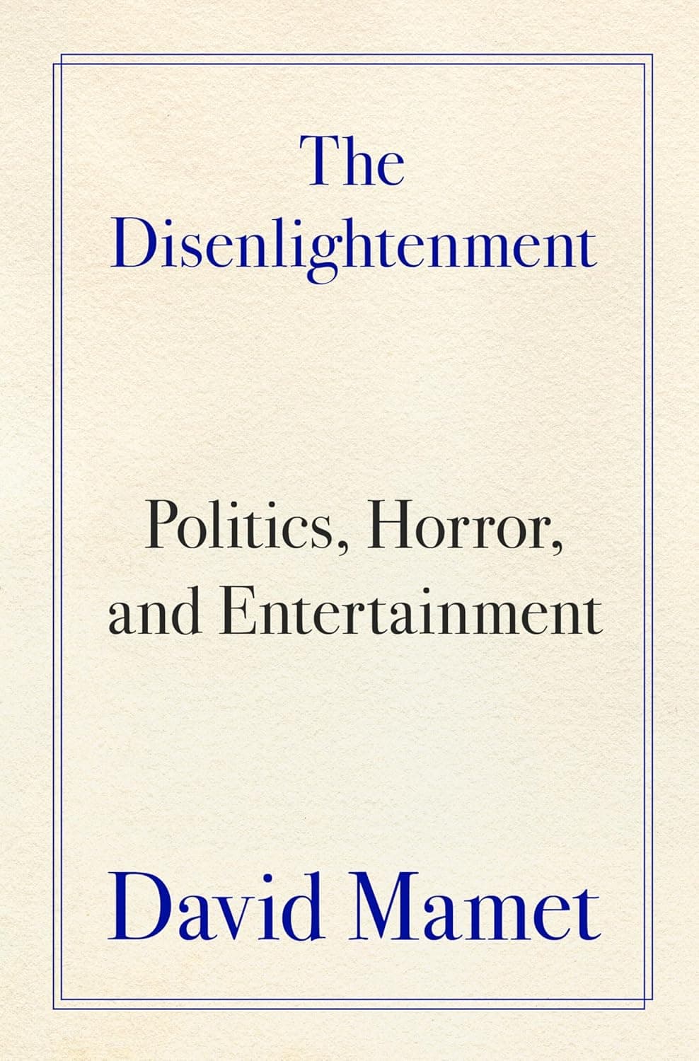 The Disenlightenment: Politics, Horror, and Entertainment
