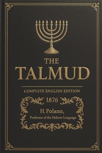 The Talmud in English Complete: — (Hardcover Illustrated Edition) Talmud With Passages on Jesus in the Talmud and Ancient Jewish Teachings