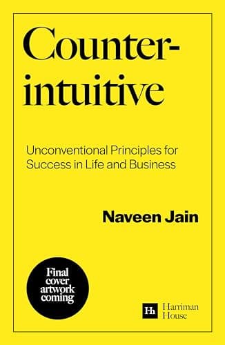 Counterintuitive: Unconventional Principles for Success in Life and Business