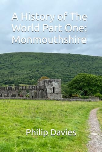 A History of The World Part One. Monmouthshire