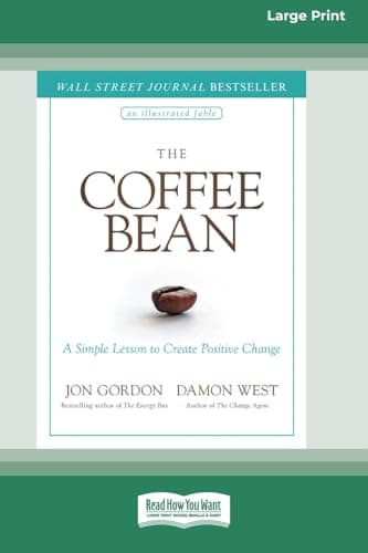 The Coffee Bean: A Simple Lesson to Create Positive Change [Large Print 16 Pt Edition]